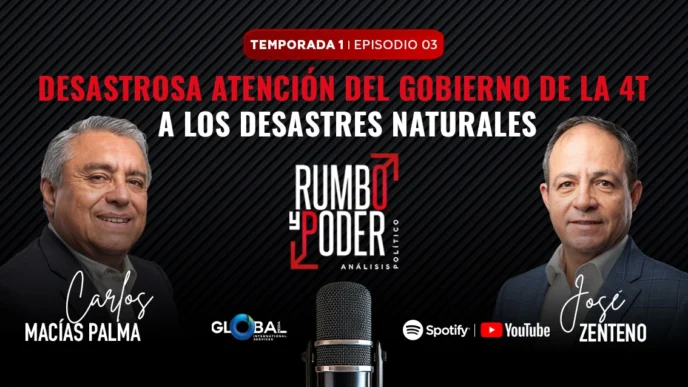 Episodio 3: Desastrosa atención del gobierno de la 4T a los desastres naturales